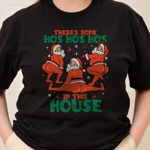 There's Some Ho's Ho's Ho's in This House T-Shirt